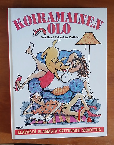 Pirkko-Liisa Perttula toim. KOIRAMAINEN OLO : elävästä elämästä sattuvasti