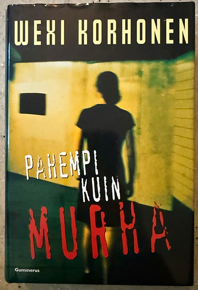 Wexi Korhonen: Pahempi kuin murha