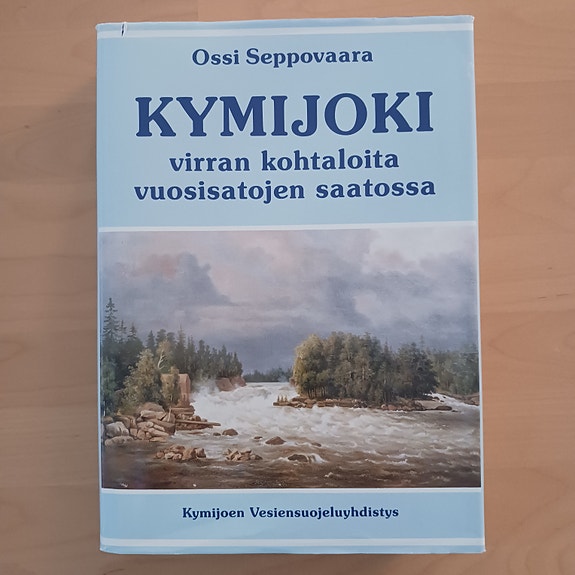 Kirja: Kymijoki...virran kohtaloita vuosisatojen saatossa..