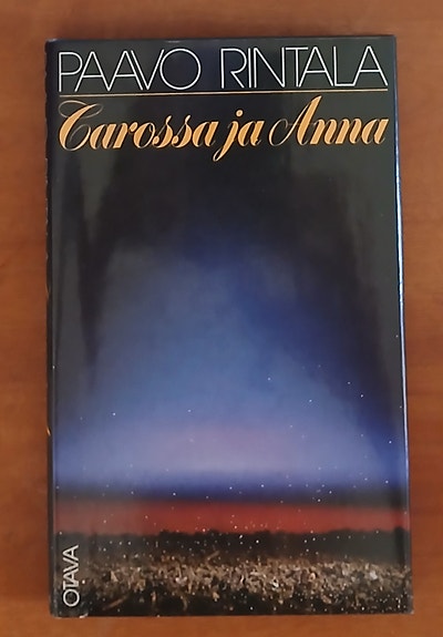 Rintala Paavo CAROSSA JA ANNA Otava 1986 / kirjaston poistokirja