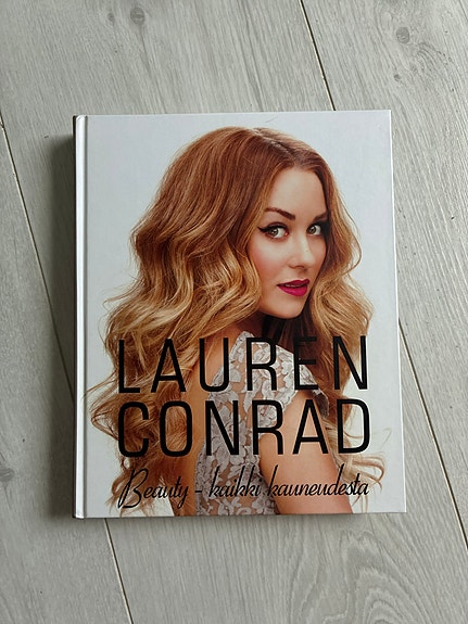 Lauren Conrad Beauty - Kaikki kauneudesta kovakantinen kirja