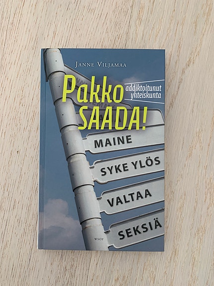 Janne Viljamaa : Pakko saada : addiktoitunut yhteiskunta