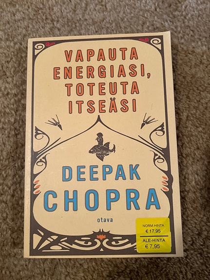 Deepak Chopra Vapauta energiasi, toteuta itseäsi kirja