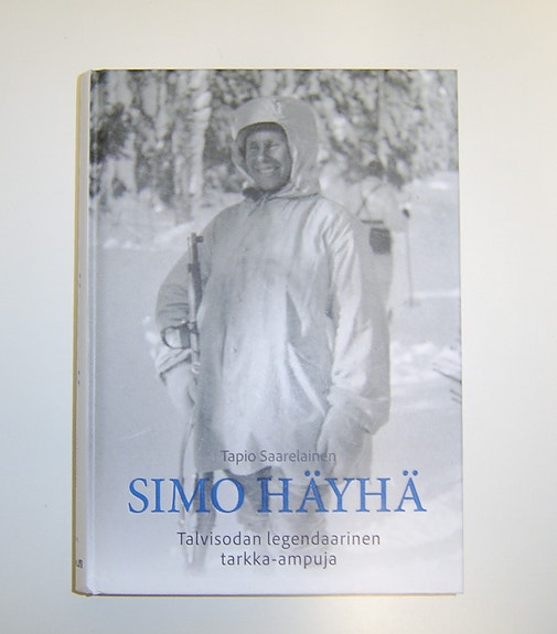 Timo Saarelainen : Simo Häyhä - talvisodan legendaarinen tarkka-ampuja (2019)