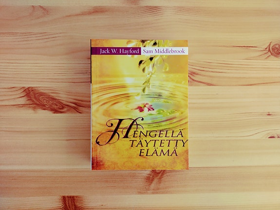 Jack W. Hayford&Sam Middlebrook: Hengellä täytetty elämä