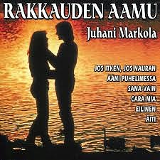 Rakkauden aamu Juhani Markola cd poptorin parhaat
