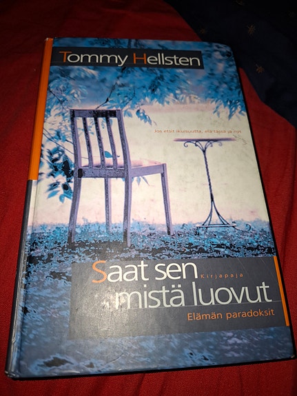 Tommy Hellsten Saat sen mistä luovut kovakantinen kirja