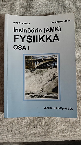 Insinöörin (AMK) Fysiikka Osa 1