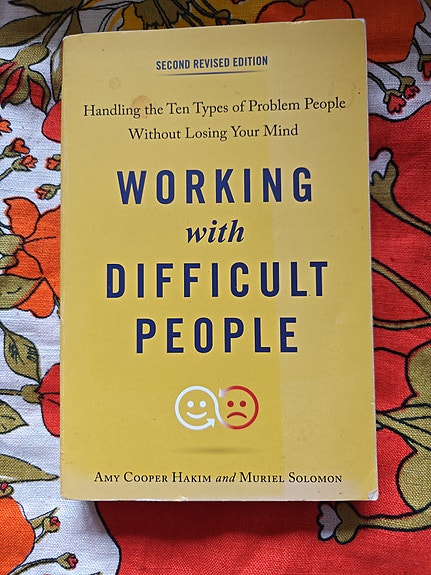 Amy C. Hakim - Muriel Solomon : Working with difficult people