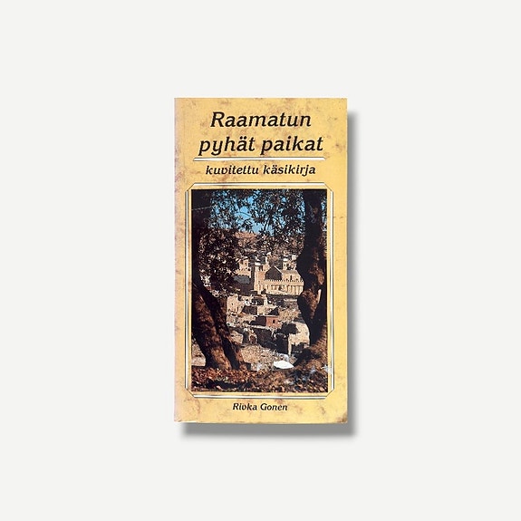 Rivka Gonen – Raamatun pyhät paikat (kuvitettu käsikirja)
