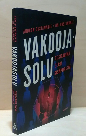 Andrew ja Jihi Bustamante: Vakoojasolu – tosi tarina CIA:n sisäpiiristä