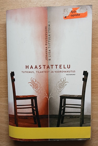 Johanna Ruusuvuori ym. HAASTATTELU : tutkimus, tilanteet ja vuorovaikutus