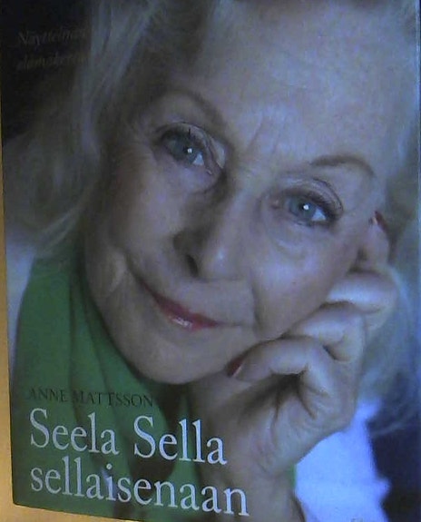 Anne Matsson: Seela Sella sellaisenaan (kovakantinen, suomenkielinen, 2012)