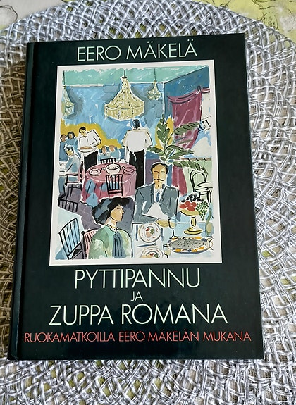 Eero Mäkelä Pyttipannu ja Zuppa Romana keittokirja