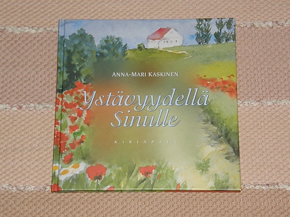 Anna-Mari Kaskinen: Ystävyydellä Sinulle -kirja