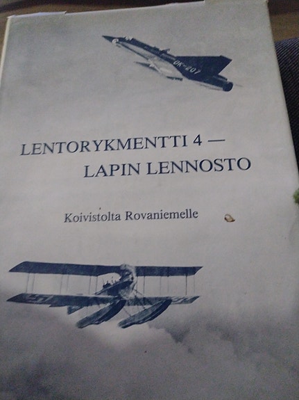 Lentorykmentti 4 - Lapin lennosto. Koivistolta Rovaniemelle