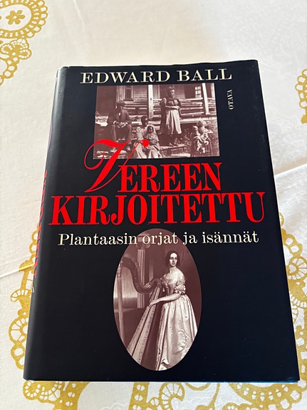 Edward Ball: Vereen kirjoitettu - Plantaasinorjat ja isännät kirja