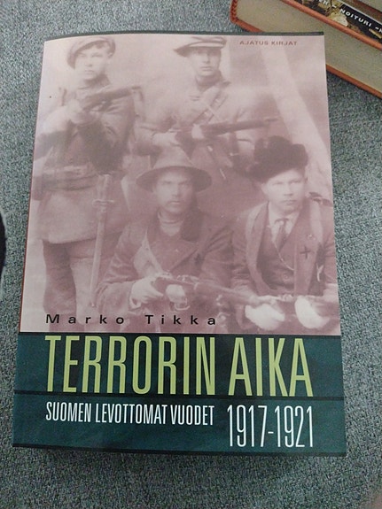 Marko Tikka: Terrorin aika. Suomen levottomat vuodet 1917-21