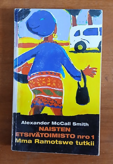 Alexander McCall Smith NAISTEN ETSIVÄTOIMISTO nro 1 Otava 2003