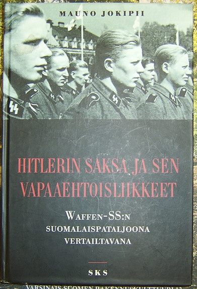 Mauno Jokipii : Hitlerin Saksa ja sen vapaaehtoisliikkeet (2002)