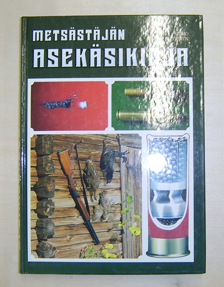 Timo Hyytinen : Metsästäjän asekäsikirja (1986)