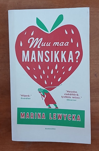 Marina Lewycka MUU MAA MANSIKKA? Sammakko 2p 2013