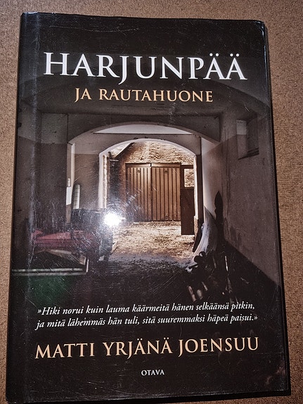Harjunpää ja rautahuone - Matti Yrjänä Joensuu