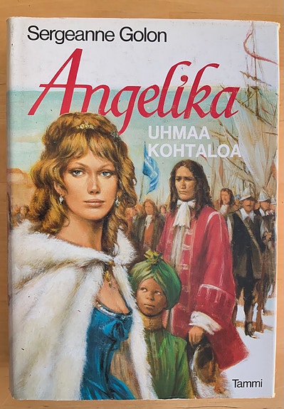 Golon, Sergeanne; Angelika uhmaa kohtaloa, loistokunto, antikvariaatissa väh 30€
