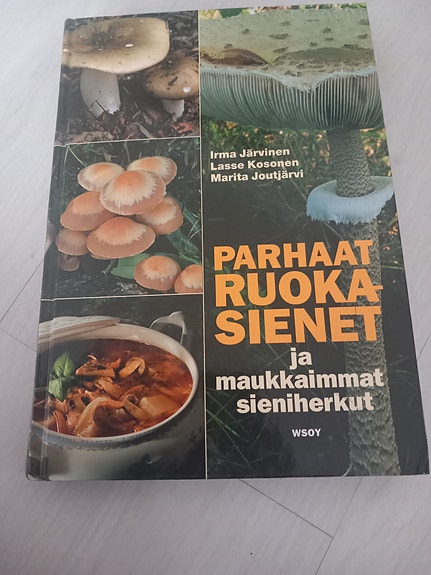 Parhaat ruokasienet ja maukkaimmat sieniruoat - sienikirja
