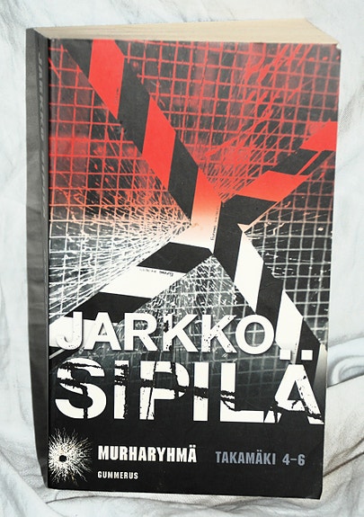 Jarkko Sipilä MURHARYHMÄ Takamäki 4-6 (Gummerus 2011)