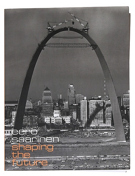 Eero Saarinen : shaping the future - Saarinen, Eero