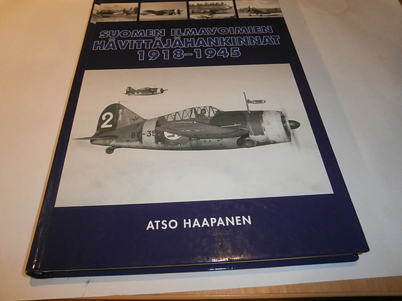 Atso Haapanen - Suomen ilmavoimien hävittäjähankinnat 1918-1945