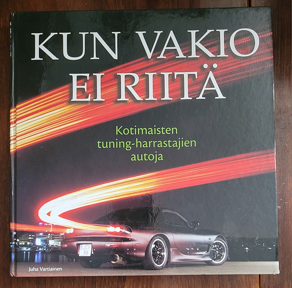 Kun vakio ei riitä - Kotimaisten
tuning-harrastajien
autoja