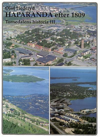 Tornedalens historia III - Haparanda efter 1809 av Olof Hederyd