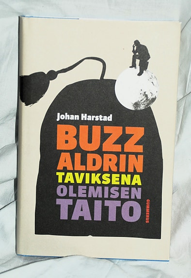 Johan Harstad BUZZ ALDRIN TAVIKSENA OLEMISEN TAITO