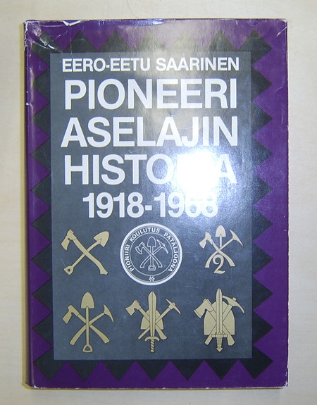Eero-Eetu Saarinen : Pioneeriaselajin historia 1918-1968 (1975)