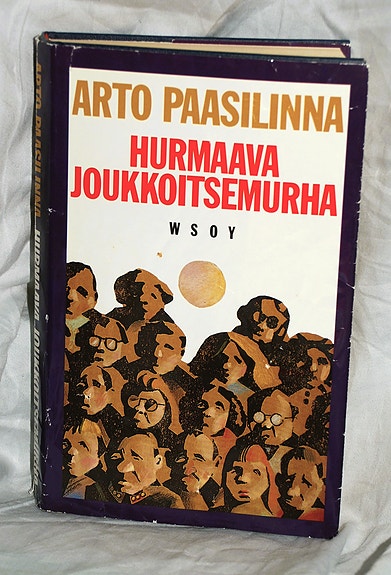 Arto Paasilinna HURMAAVA JOUKKOITSEMURHA (WSOY 3.p 1990)