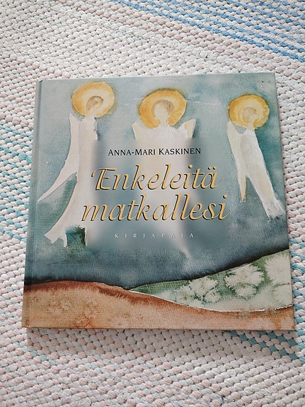 Anna-Mari Kaskinen Enkeleitä matkallesi