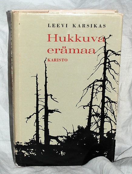 Leevi Karsikas HUKKUVA ERÄMAA (Karisto 1.p 1969)