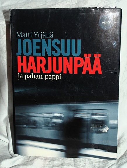 Matti Yrjänä Joensuu HARJUNPÄÄ ja pahan pappi (Otava 5.p 2003)