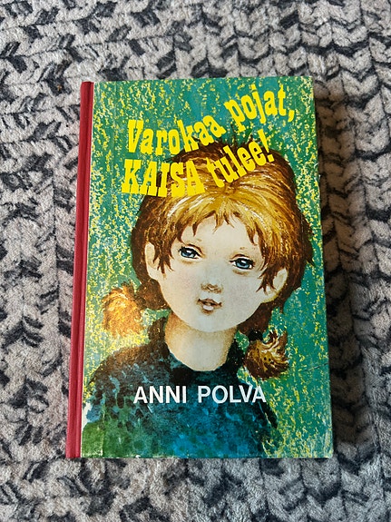 Anni Polva: Varokaa pojat, Kaisa tulee! kirja