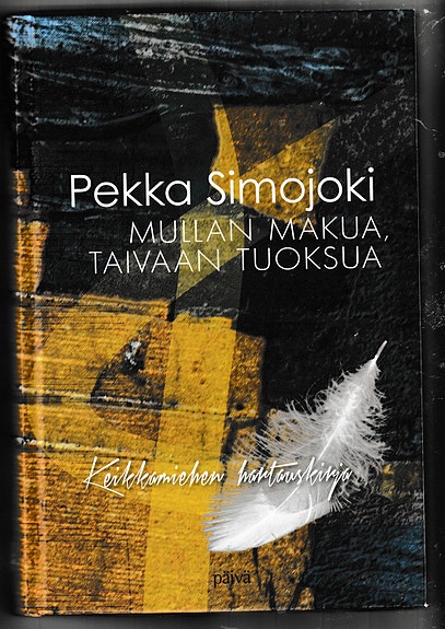 Pekka Simojoki: Mullan makua, taivaan tuoksua