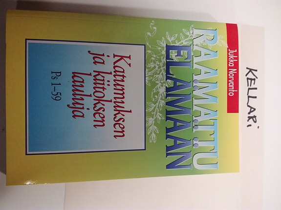 Raamattu elämään – Katumuksen ja kiitoksen lauluja (Ps. 1–59) uskonnon kirja