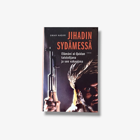 Omar Nasiri – Jihadin sydämessä Elämäni al-Qaidan taistelijana ja sen vakoojana