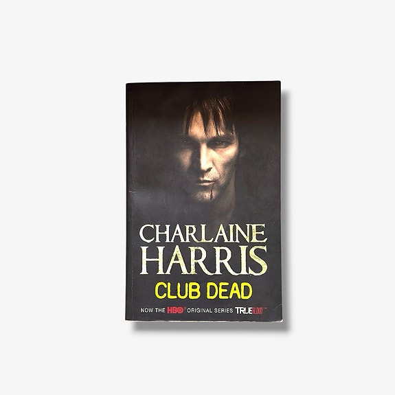 Charlaine Harris – Club Dead (True Blood / Sookie Stackhouse)