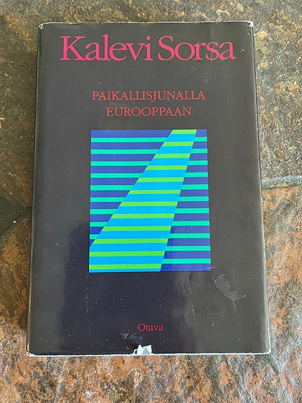 Kalevi Sorsa: Paikallisjunalla Eurooppaan - kirja (Otava 1991)