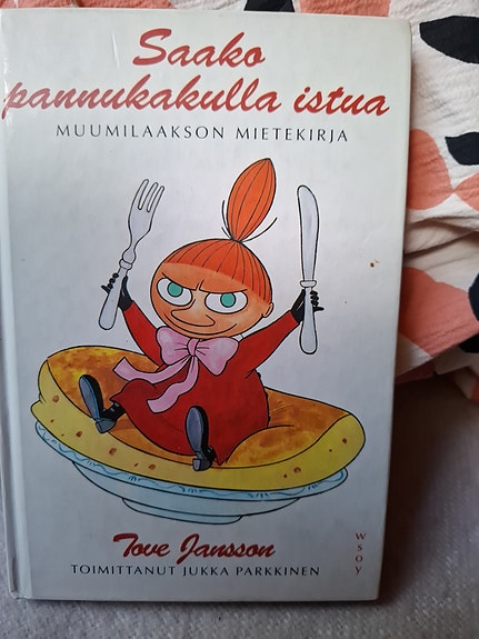 Tove Jansson: Pannukakulla istua – Muumilaakson mietekirja