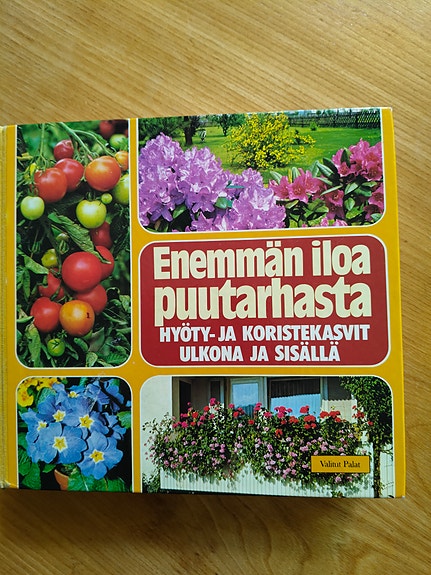 Enemmän iloa puutarhasta - hyöty- ja koristekasvit - puutarhakirja