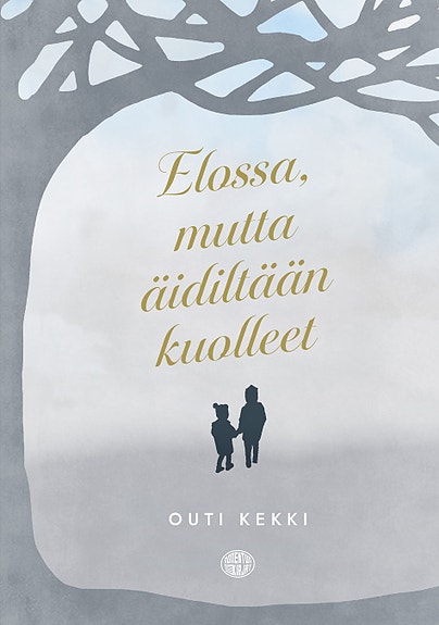 Elossa, mutta äidiltään kuolleet