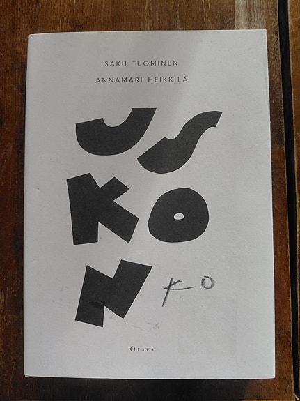 Saku Tuominen & Annamari Heikkilä: Uskonko (Otava)